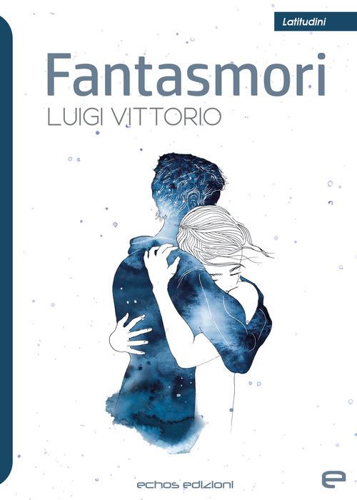 Fantasmori - Luigi Vittorio - copertina