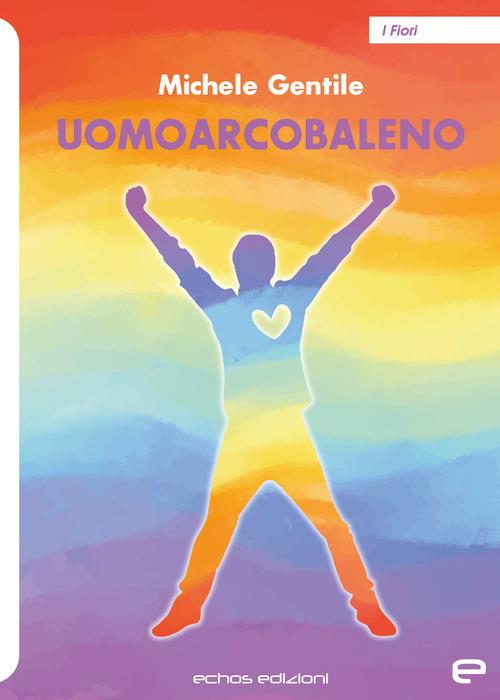 Uomoarcobaleno - Michele Gentile - copertina