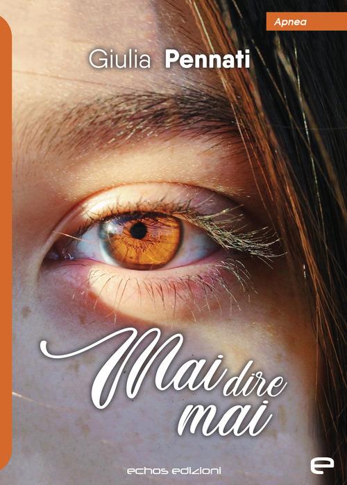 Mai dire mai - Giulia Pennati - copertina