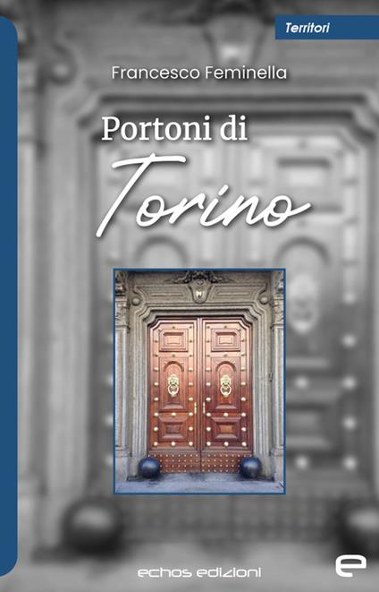Portoni di Torino - Francesco Feminella - copertina