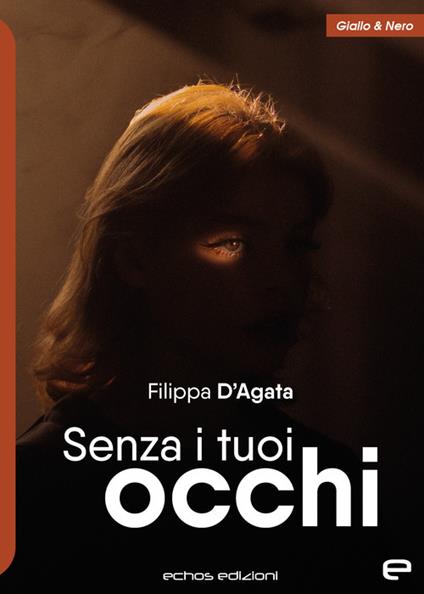 Senza i tuoi occhi - Filippa D'Agata - copertina