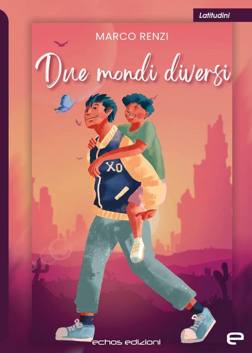 Due mondi diversi - Marco Renzi - copertina