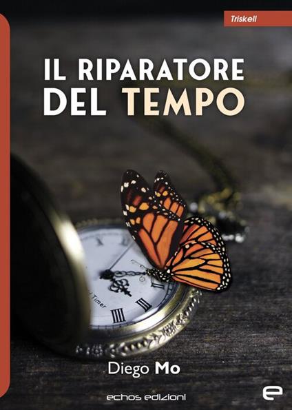Il riparatore del tempo - Diego Mo - copertina