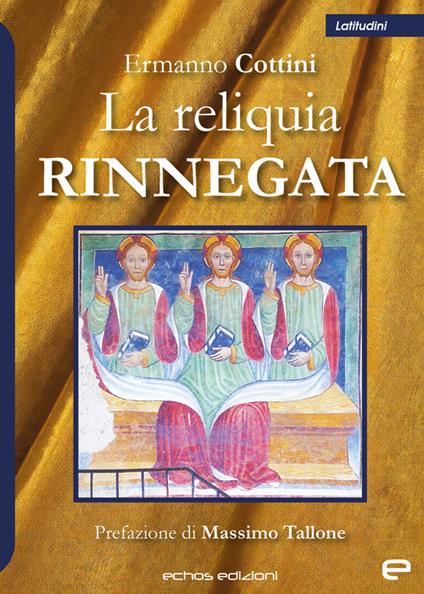 La reliquia rinnegata - Ermanno Cottini - copertina