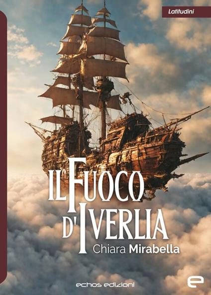 Il fuoco d'Iverlia - Chiara Mirabella - copertina
