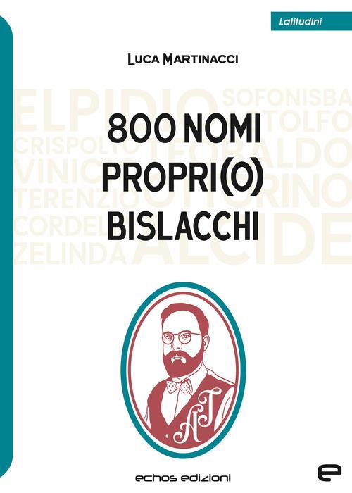 800 nomi propri(o) bislacchi - Luca Martinacci - copertina