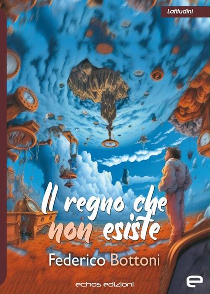 Il regno che non esiste - Federico Bottoni - copertina