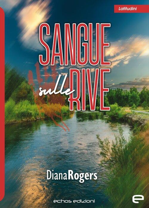 Sangue sulle rive - Diana Rogers - copertina