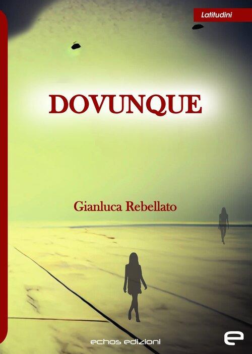 Dovunque - Gianluca Rebellato - copertina