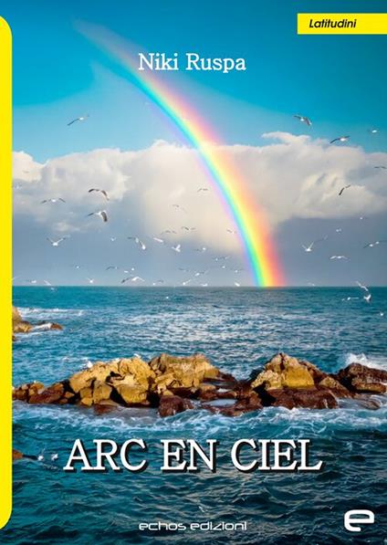 Arc en ciel - Niki Ruspa - copertina
