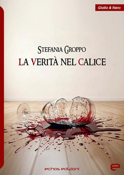 La verità nel calice - Stefania Groppo - copertina