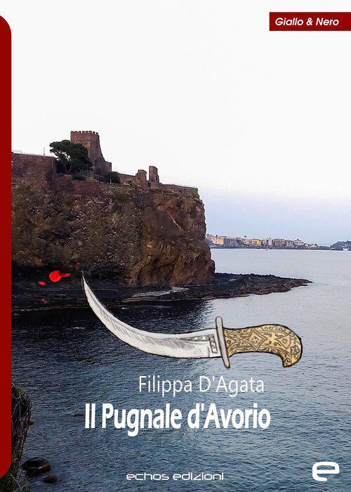 Il pugnale d'avorio - Filippa D'Agata - copertina
