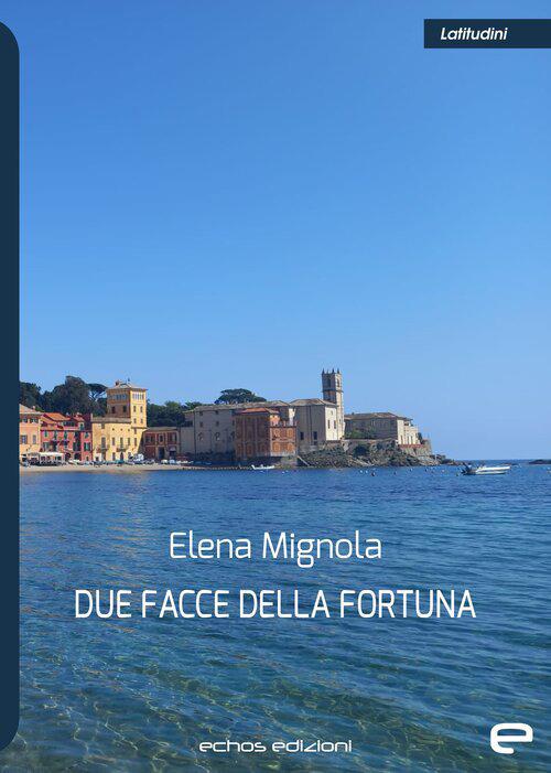 Due facce della fortuna - Elena Mignola - copertina