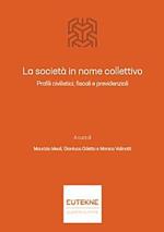 La società in nome collettivo. Profili civilistici, fiscali e previdenziali