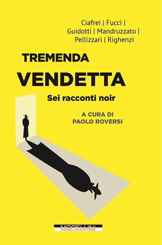 Tremenda vendetta. Sei racconti noir - Ciafrei Emanuela,Fucci Manuela,Maria Carolina Guidotti - copertina