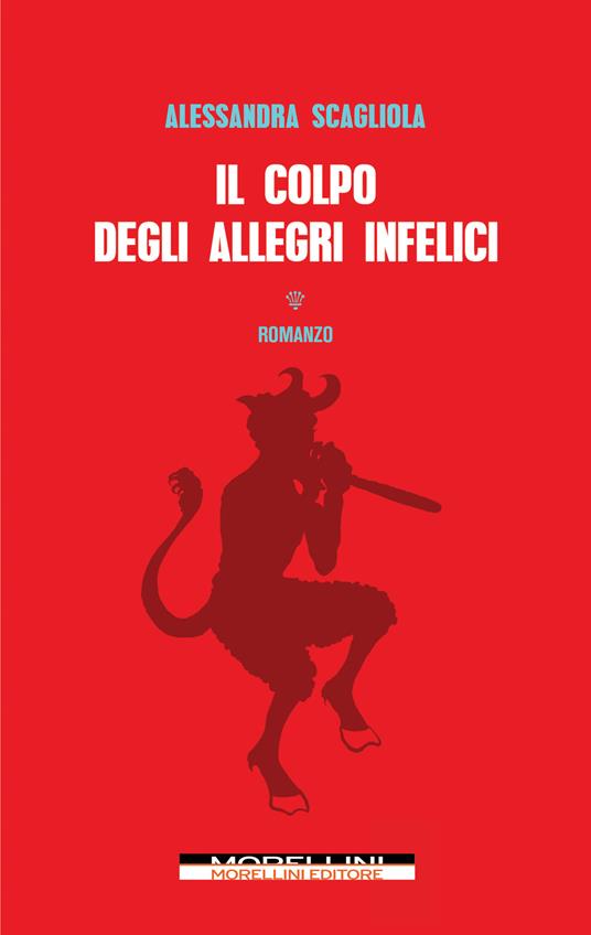 Il colpo degli allegri infelici - Alessandra Scagliola - ebook