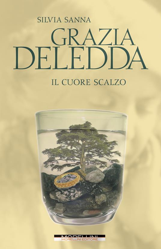 Grazia Deledda. Il cuore scalzo - Silvia Sanna - ebook