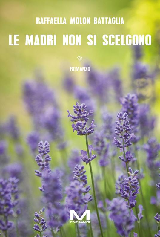Le madri non si scelgono - Raffaella Molon Battaglia - ebook
