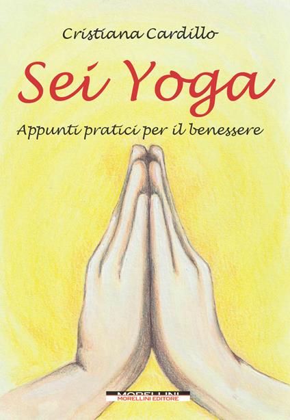 Sei yoga. Appunti pratici per il benessere - Cristiana Cardillo - copertina