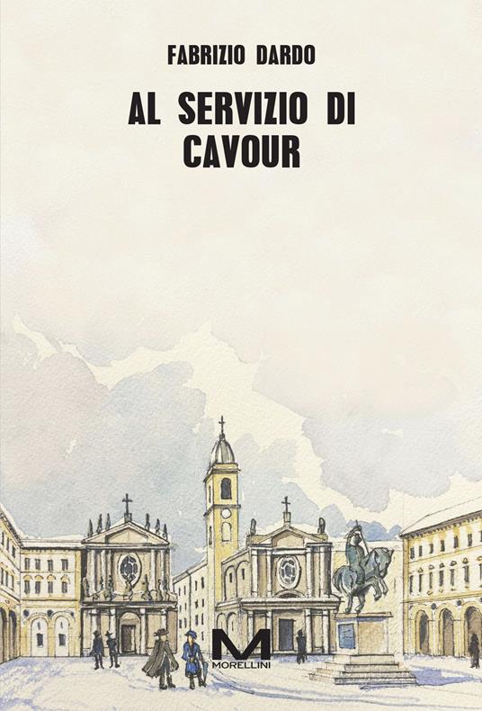 Al servizio di Cavour - Fabrizio Dardo - copertina