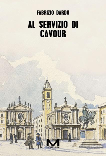 Al servizio di Cavour - Fabrizio Dardo - ebook