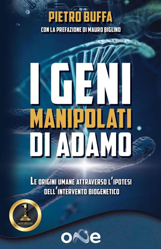 I geni manipolati di Adamo. Le origini umane attraverso l'ipotesi dell'intervento biogenetico - Pietro Buffa - copertina