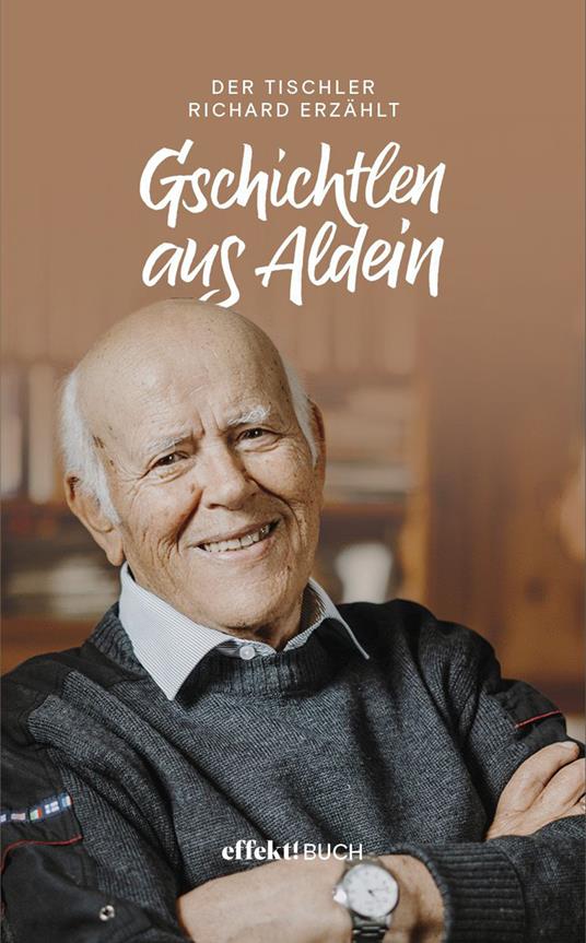 Gschichtlen aus Aldein. Der Tischler Richard erzählt - Trudi Matzneller,Richard Matzneller - copertina