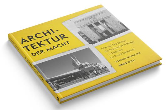 Architektur der Macht. Wie der Faschismus die Architektur in Bozen und Asmara bis heute bestimmt - Werner Neubauer - copertina