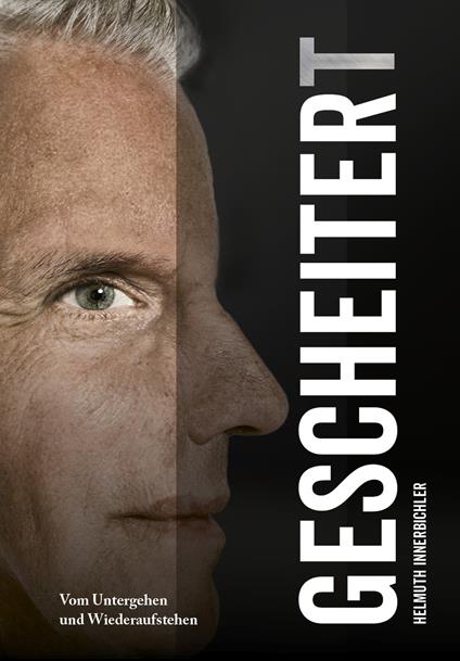 Gescheiter(t). Vom Untergehen und Wiederaufstehen - Helmuth Innerbichler - copertina
