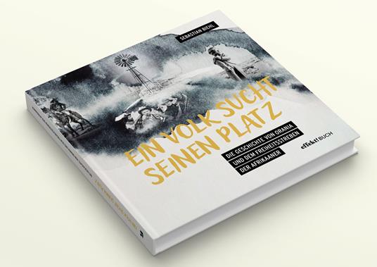 Ein Volk sucht seinen Platz. Die Geschichte von Orania, und dem burischen Freiheitsstreben - Sebastian Biehl - copertina