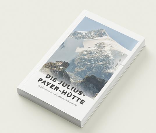 Die Julius-Payer-Hütte. 150 Jahre alpine Gastfreundschaft am Ortler - Karin Ortler - copertina