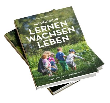 Mit der Natur lernen, wachsen, leben. Bausteine der Naturpädagogik - Angelika Rederlechner - copertina