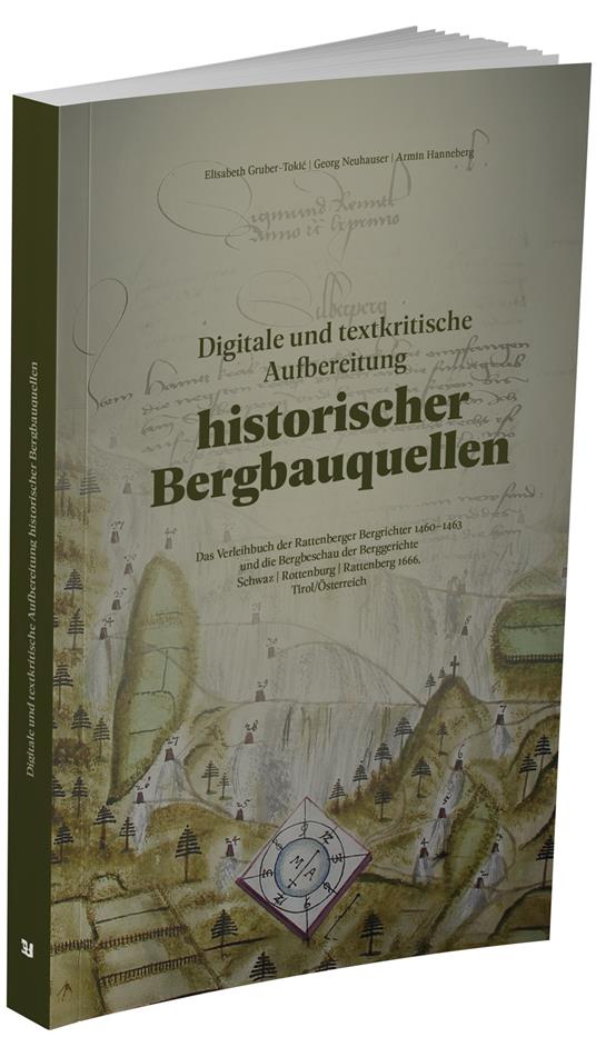 Digitale und textkritische Aufbereitung historischer Bergbauquellen - Elisabeth Gruber-Tokić,Georg Neuhauser,Armin Hanneberg - copertina