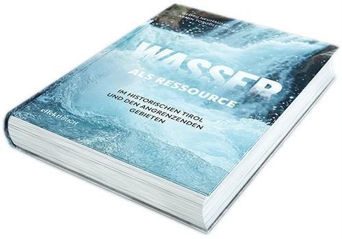 Wasser als Ressource im Historischen Tirol und den angrenzenden Gebieten - copertina