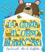 La guida di orso al mondo delle api. Ediz. a colori