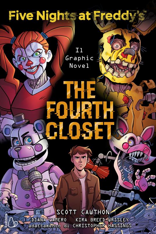 Five nights at Freddy's. The fourth closet. Il graphic novel. Vol. 3 - Scott Cawthon,Kira Breed-Wrisley,Christopher Hastings - copertina