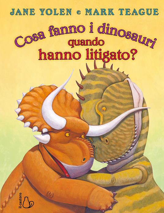 Cosa fanno i dinosauri quando hanno litigato? Ediz. a colori - Jane Yolen - copertina