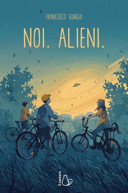 Noi. Alieni - Francesco Gungui - ebook