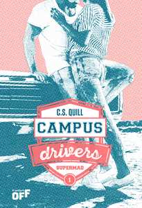 Libro Supermad. Campus drivers. Vol. 1 C. S. Quill