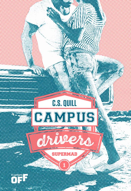 Supermad. Campus drivers. Vol. 1 - C. S. Quill - copertina