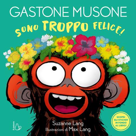 Sono troppo felice! Gastone Musone. Ediz. a colori - Suzanne Lang - copertina