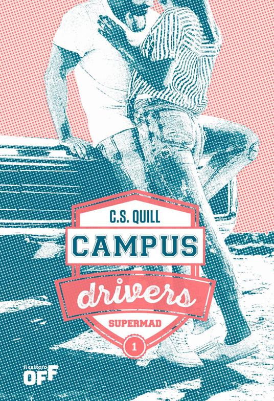 Supermad. Campus drivers. Vol. 1 - C. S. Quill,Simona Brogli - ebook