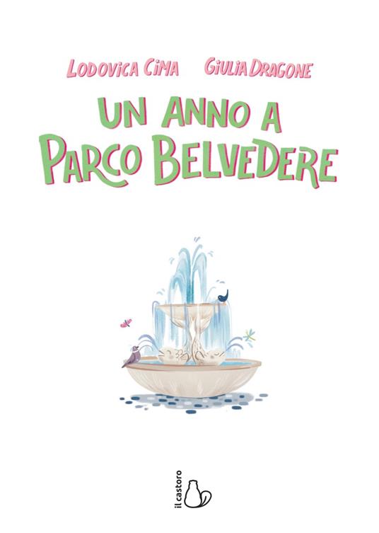 Un anno a parco Belvedere. Stagione dopo stagione - Lodovica Cima - 2