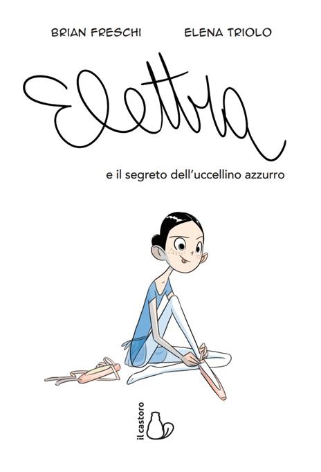 Elettra e il segreto dell'uccellino azzurro - Brian Freschi - 2