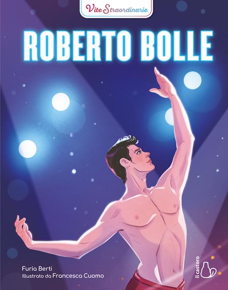 Roberto Bolle. Vite straordinarie - Furia Berti - copertina