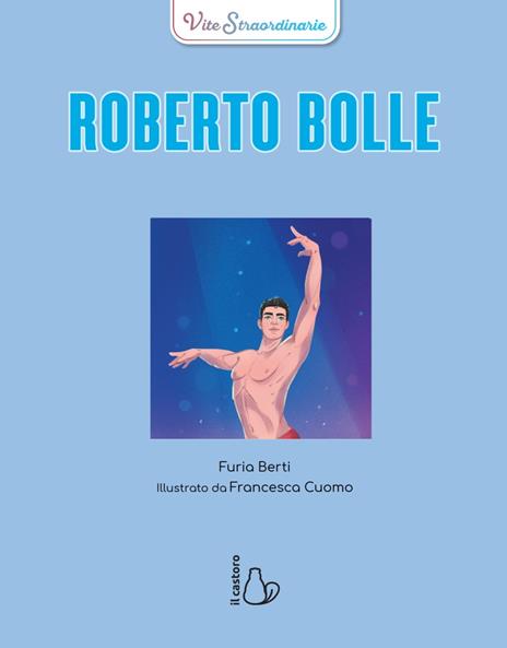 Roberto Bolle. Vite straordinarie - Furia Berti - 2