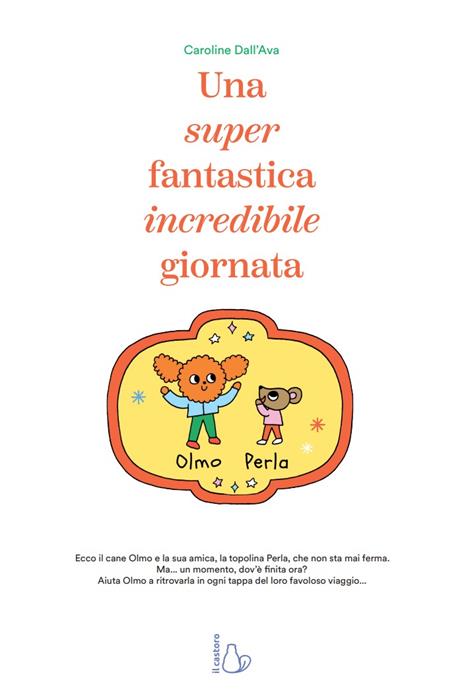 Una super fantastica incredibile giornata. Ediz. a colori - Caroline Dall'Ava - 2