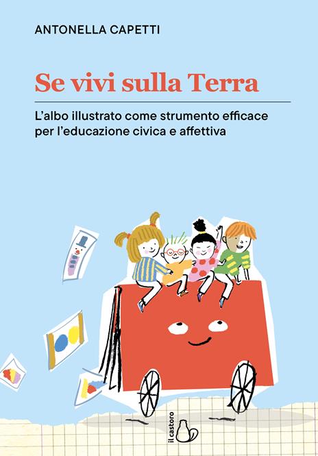 Se vivi sulla Terra. Ediz. a colori - Antonella Capetti - copertina