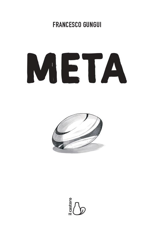 Meta - Una storia di rugby e amicizia - Francesco Gungui - 2