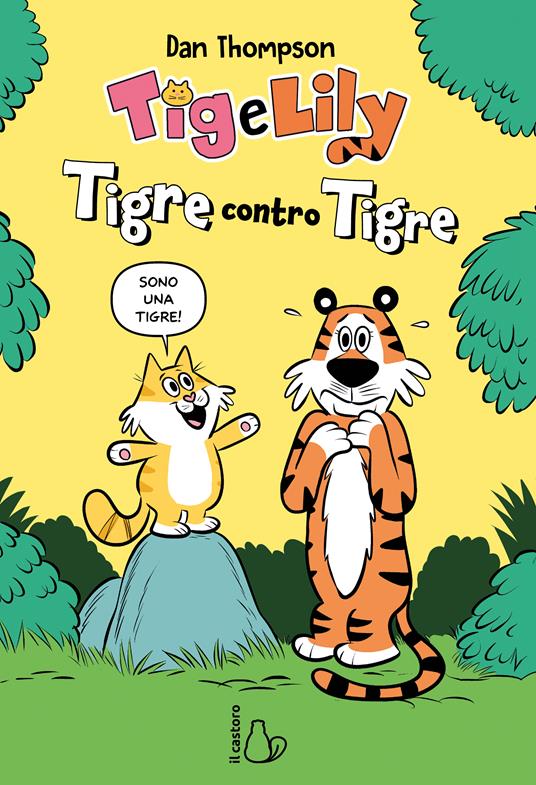 Tigre contro tigre. Tig e Lily. Vol. 1 - Dan Thompson - copertina